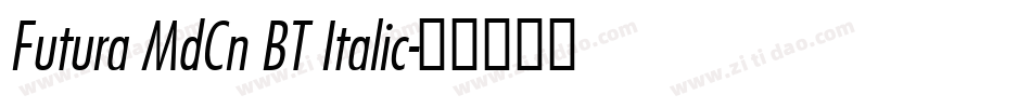 Futura MdCn BT Italic字体转换